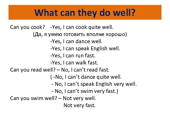 What can they do well? Can you cook? -Yes, I can cook quite well.
