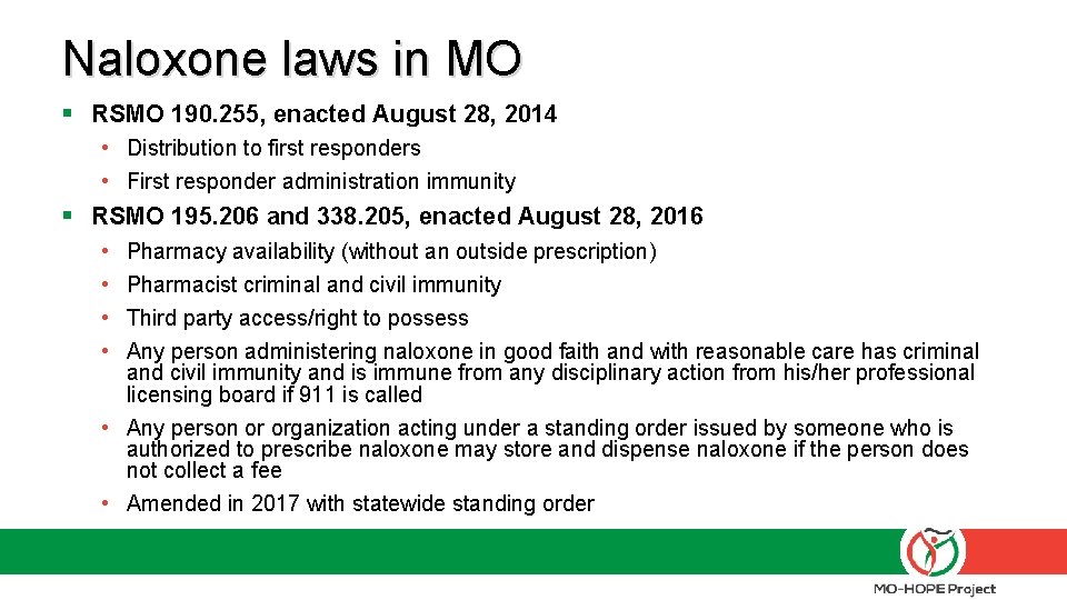 Naloxone laws in MO § RSMO 190. 255, enacted August 28, 2014 • Distribution