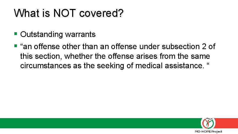 What is NOT covered? § Outstanding warrants § “an offense other than an offense