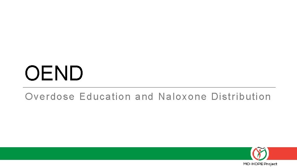 OEND Overdose Education and Naloxone Distribution 