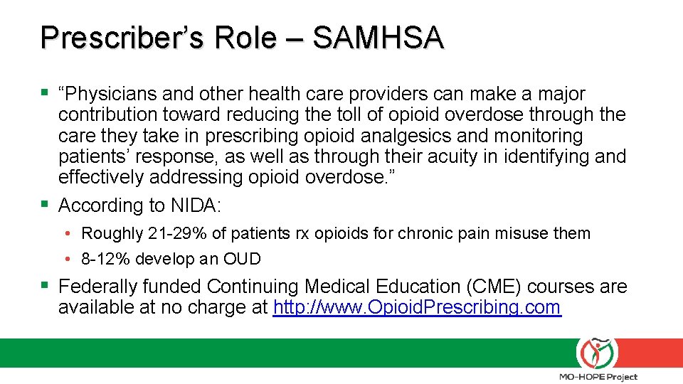 Prescriber’s Role – SAMHSA § “Physicians and other health care providers can make a