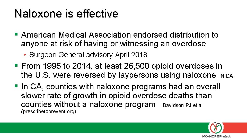 Naloxone is effective § American Medical Association endorsed distribution to anyone at risk of