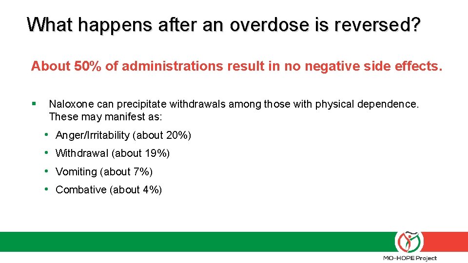 What happens after an overdose is reversed? About 50% of administrations result in no