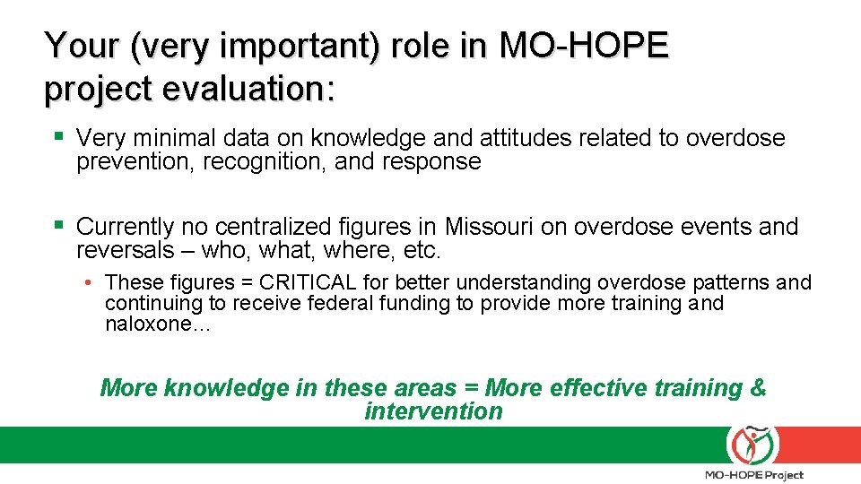 Your (very important) role in MO-HOPE project evaluation: § Very minimal data on knowledge