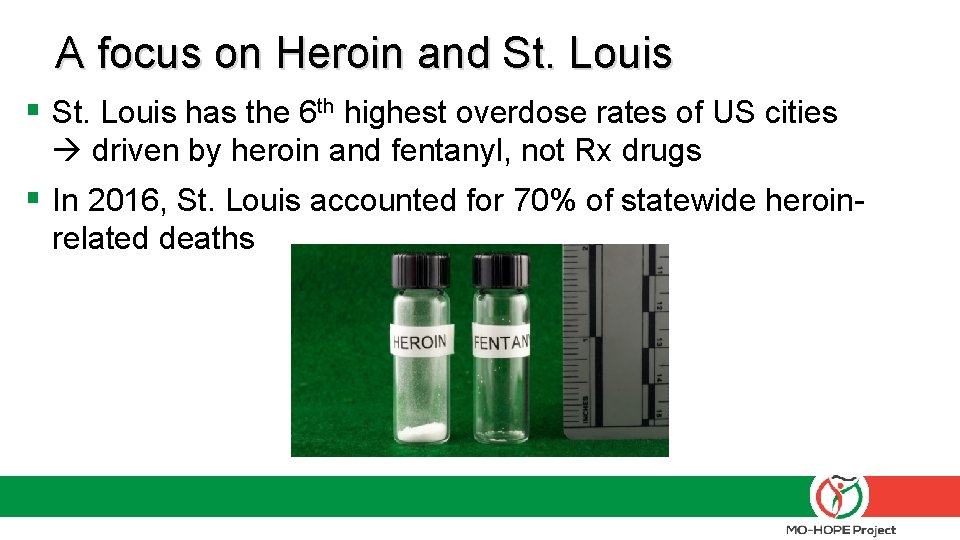 A focus on Heroin and St. Louis § St. Louis has the 6 th