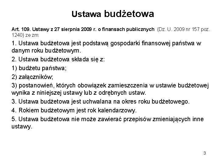 Ustawa budżetowa Art. 109. Ustawy z 27 sierpnia 2009 r. o finansach publicznych (Dz.