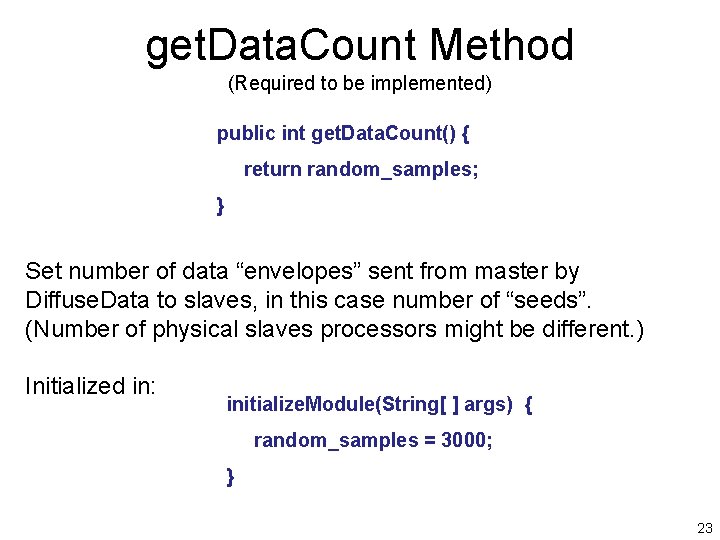 get. Data. Count Method (Required to be implemented) public int get. Data. Count() {