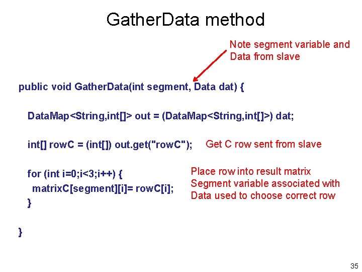 Gather. Data method Note segment variable and Data from slave public void Gather. Data(int
