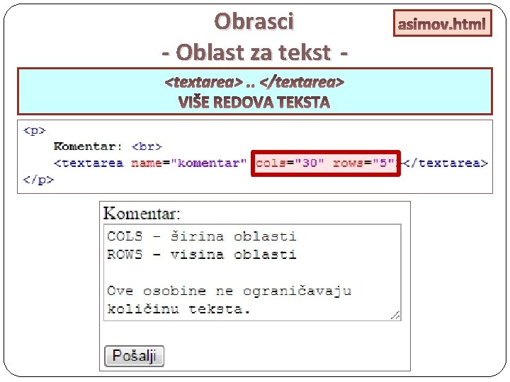 Obrasci - Oblast za tekst <textarea>. . </textarea> VIŠE REDOVA TEKSTA asimov. html 