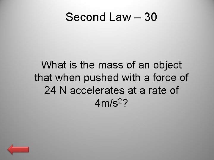 Second Law – 30 What is the mass of an object that when pushed