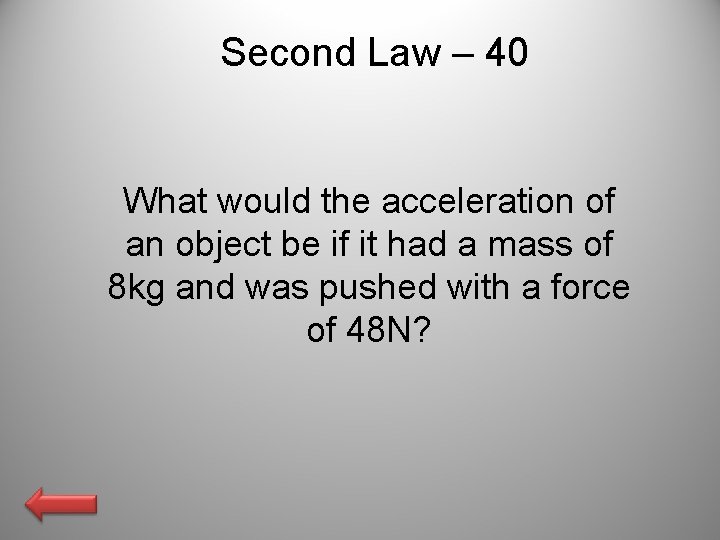 Second Law – 40 What would the acceleration of an object be if it