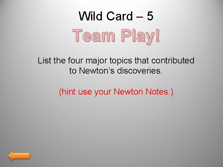 Wild Card – 5 Team Play! List the four major topics that contributed to