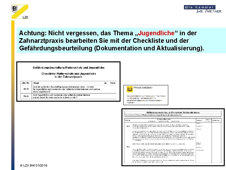 Achtung: Nicht vergessen, das Thema „Jugendliche“ in der Zahnarztpraxis bearbeiten Sie mit der Checkliste