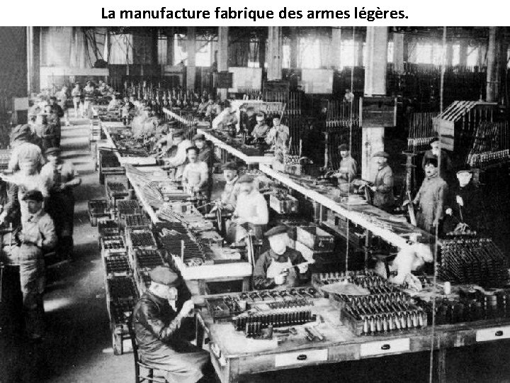 La manufacture fabrique des armes légères. 