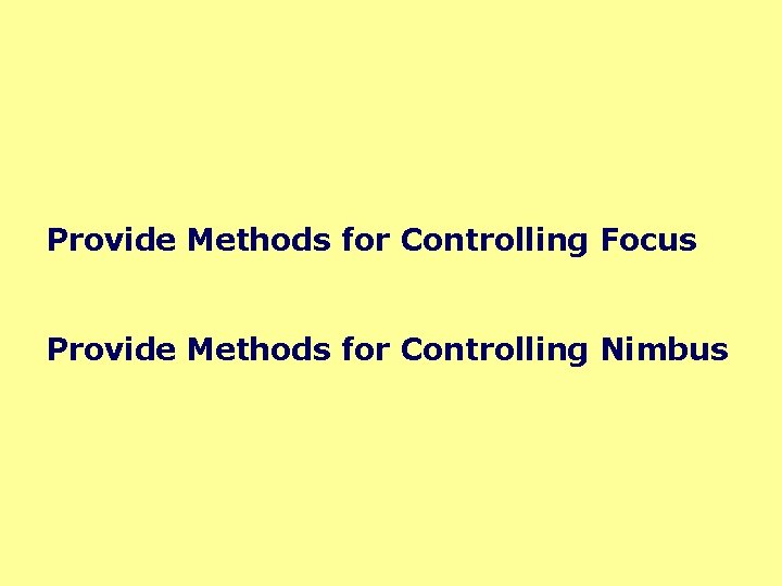 Provide Methods for Controlling Focus Provide Methods for Controlling Nimbus 