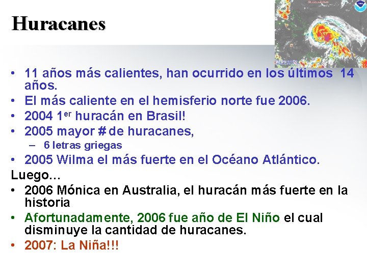 Huracanes • 11 años más calientes, han ocurrido en los últimos 14 años. •