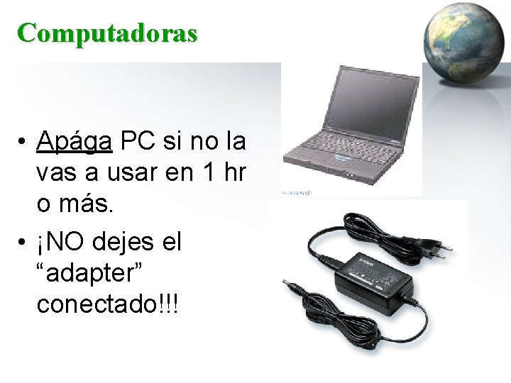 Computadoras • Apága PC si no la vas a usar en 1 hr o