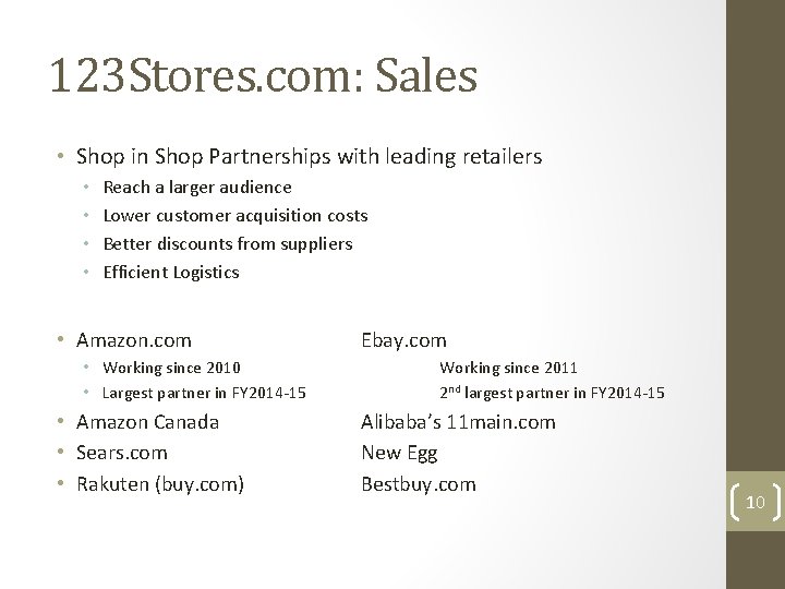 123 Stores. com: Sales • Shop in Shop Partnerships with leading retailers • •