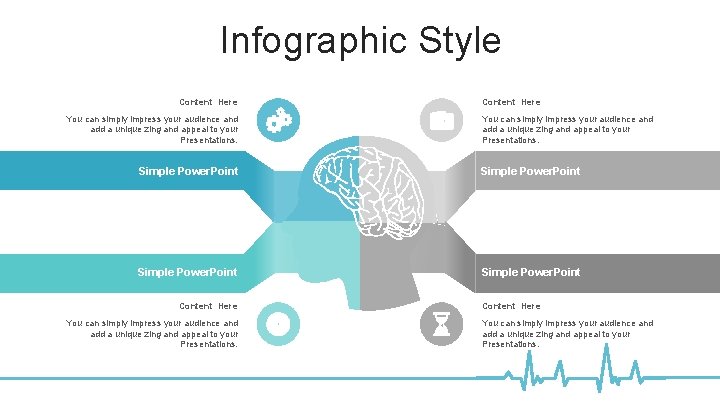 Infographic Style Content Here You can simply impress your audience and add a unique