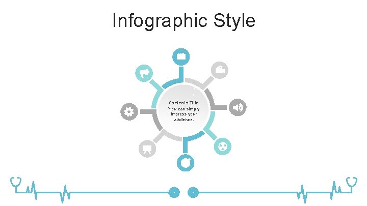 Infographic Style Contents Title You can simply impress your audience. 