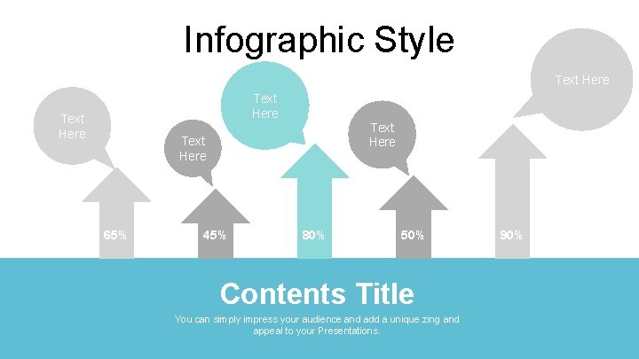 Infographic Style Text Here Text Here 65% 45% 80% 50% Contents Title You can