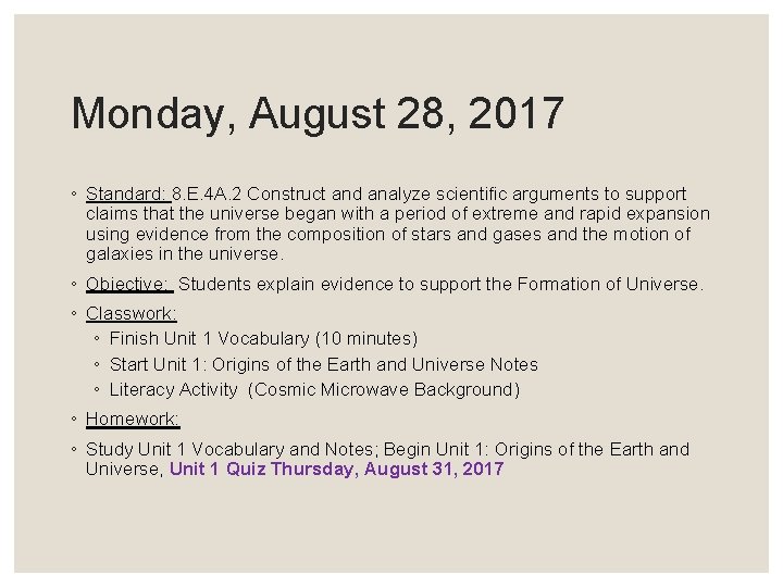 Monday, August 28, 2017 ◦ Standard: 8. E. 4 A. 2 Construct and analyze