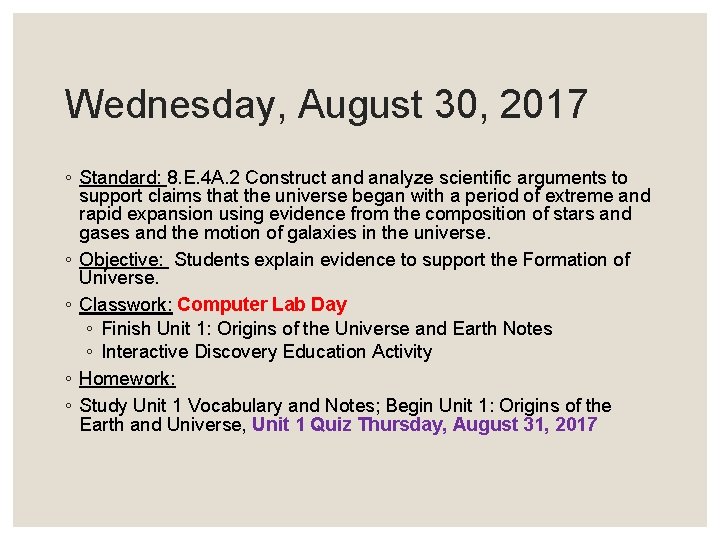 Wednesday, August 30, 2017 ◦ Standard: 8. E. 4 A. 2 Construct and analyze