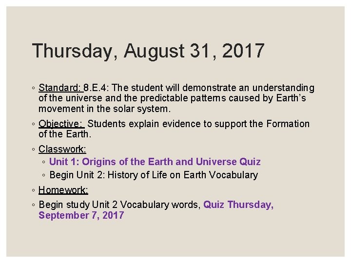 Thursday, August 31, 2017 ◦ Standard: 8. E. 4: The student will demonstrate an