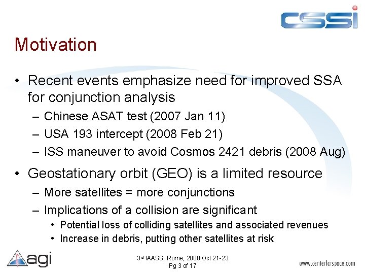 Motivation • Recent events emphasize need for improved SSA for conjunction analysis – Chinese