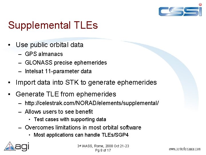 Supplemental TLEs • Use public orbital data – GPS almanacs – GLONASS precise ephemerides