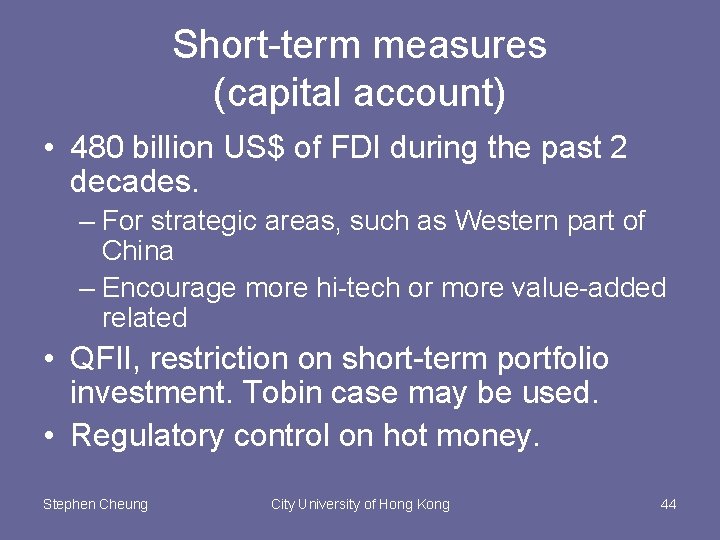 Short-term measures (capital account) • 480 billion US$ of FDI during the past 2