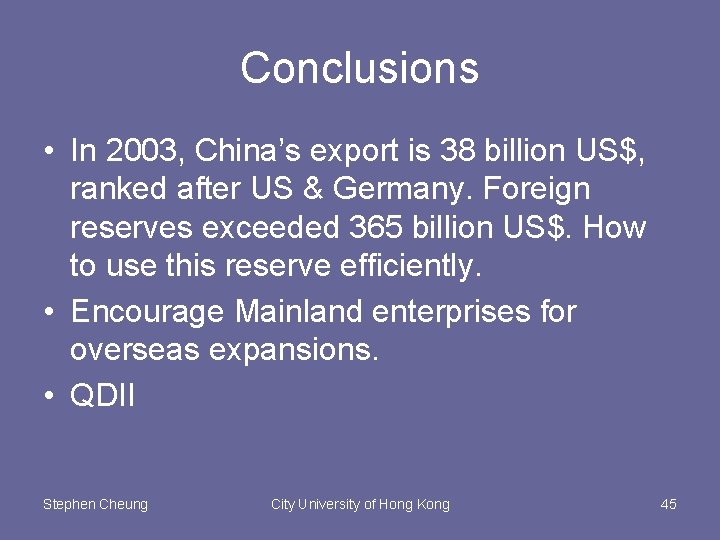 Conclusions • In 2003, China’s export is 38 billion US$, ranked after US &