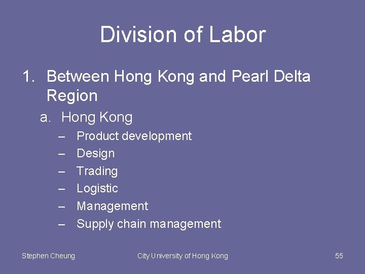 Division of Labor 1. Between Hong Kong and Pearl Delta Region a. Hong Kong