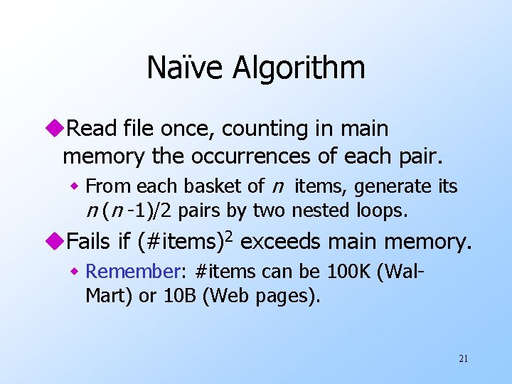 Naïve Algorithm u. Read file once, counting in main memory the occurrences of each