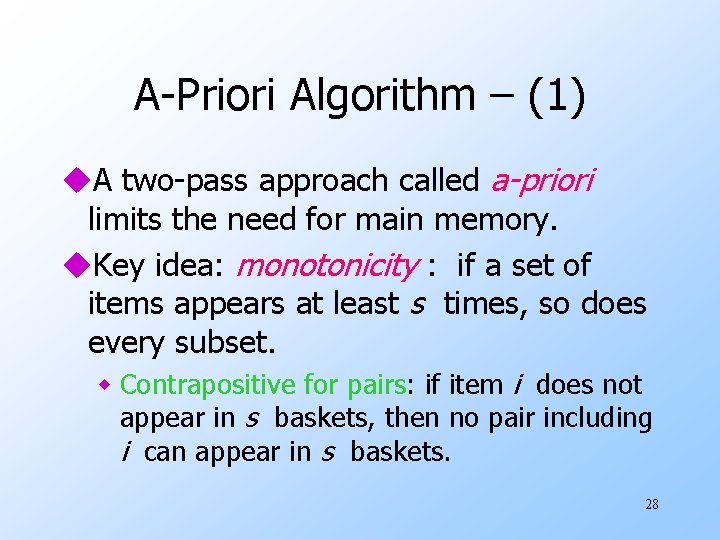 A-Priori Algorithm – (1) u. A two-pass approach called a-priori limits the need for