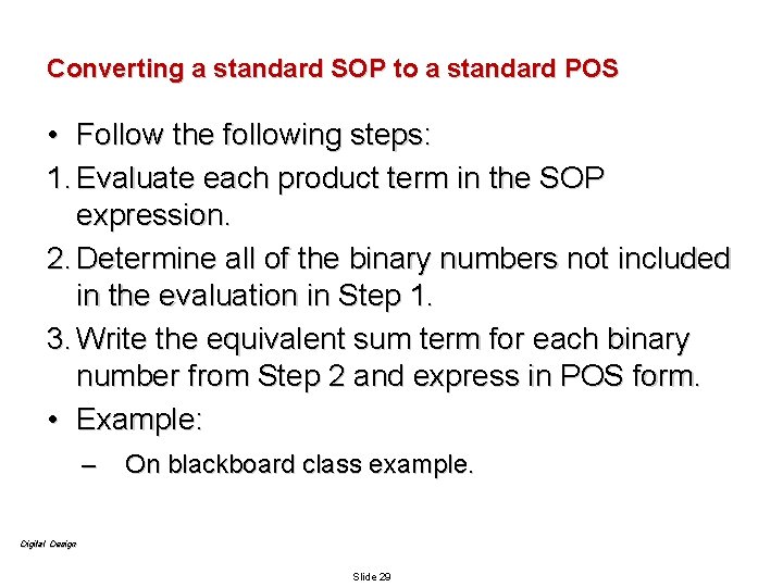 Converting a standard SOP to a standard POS • Follow the following steps: 1.