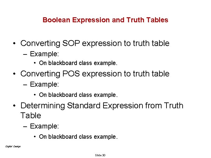 Boolean Expression and Truth Tables • Converting SOP expression to truth table – Example: