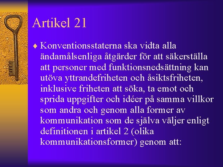 Artikel 21 ¨ Konventionsstaterna ska vidta alla ändamålsenliga åtgärder för att säkerställa att personer