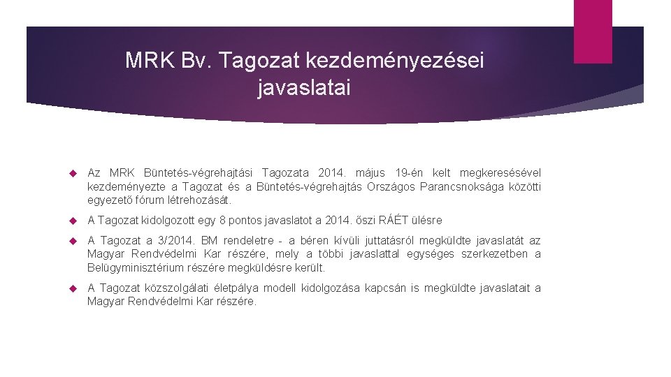 MRK Bv. Tagozat kezdeményezései javaslatai Az MRK Büntetés-végrehajtási Tagozata 2014. május 19 -én kelt
