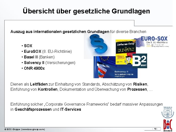 Übersicht über gesetzliche Grundlagen Auszug aus internationalen gesetzlichen Grundlagen für diverse Branchen • SOX