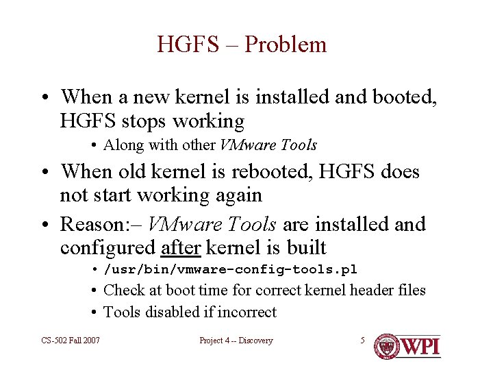 HGFS – Problem • When a new kernel is installed and booted, HGFS stops