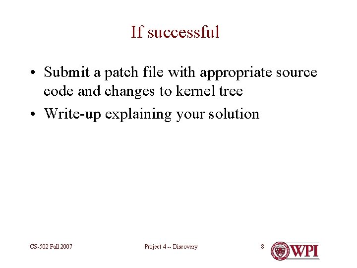 If successful • Submit a patch file with appropriate source code and changes to