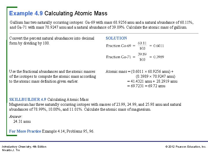 Example 4. 9 Calculating Atomic Mass Gallium has two naturally occurring isotopes: Ga-69 with