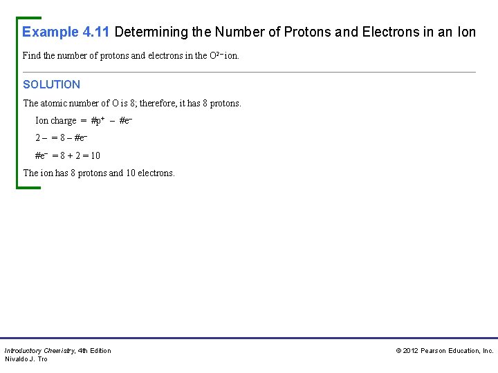 Example 4. 11 Determining the Number of Protons and Electrons in an Ion Find