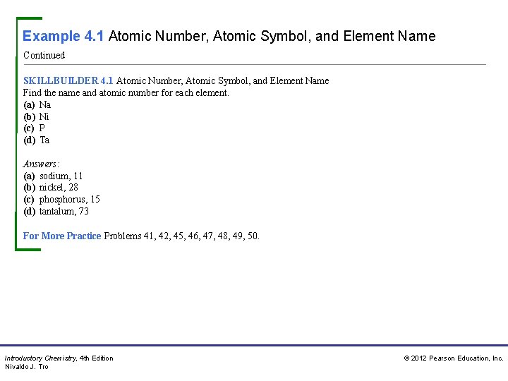 Example 4. 1 Atomic Number, Atomic Symbol, and Element Name Continued SKILLBUILDER 4. 1