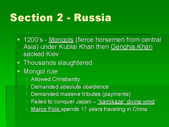 Section 2 - Russia § 1200’s - Mongols (fierce horsemen from central Asia) under