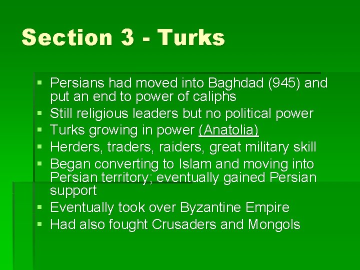 Section 3 - Turks § Persians had moved into Baghdad (945) and put an