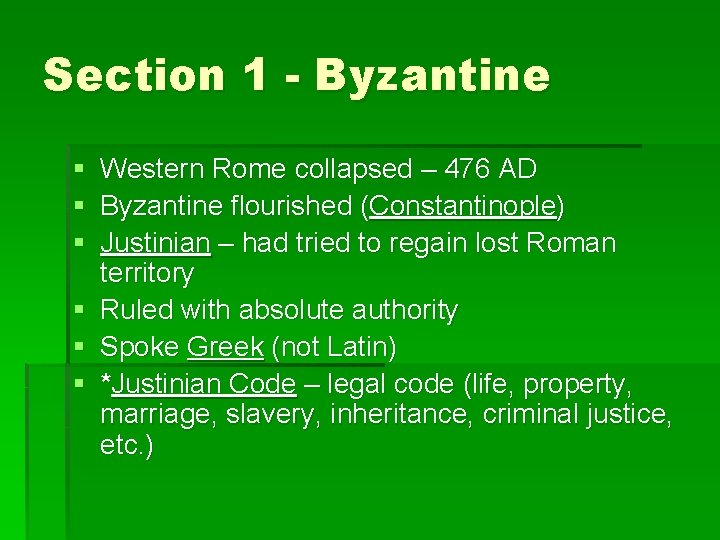 Section 1 - Byzantine § § § Western Rome collapsed – 476 AD Byzantine