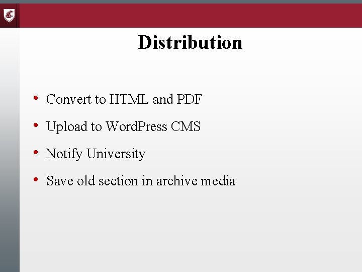 Distribution • Convert to HTML and PDF • Upload to Word. Press CMS •