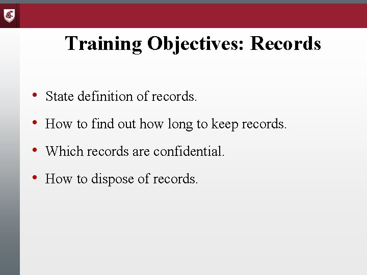 Training Objectives: Records • State definition of records. • How to find out how